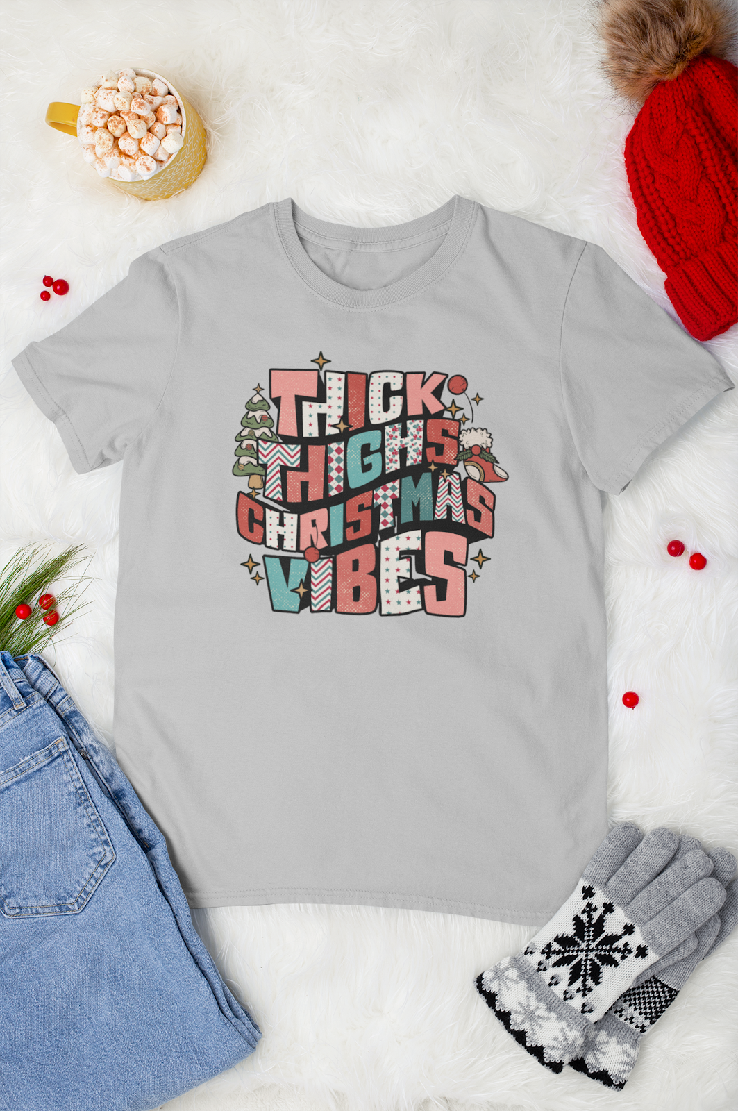 THICK THIGHS AND CHRISTMAS VIBES
