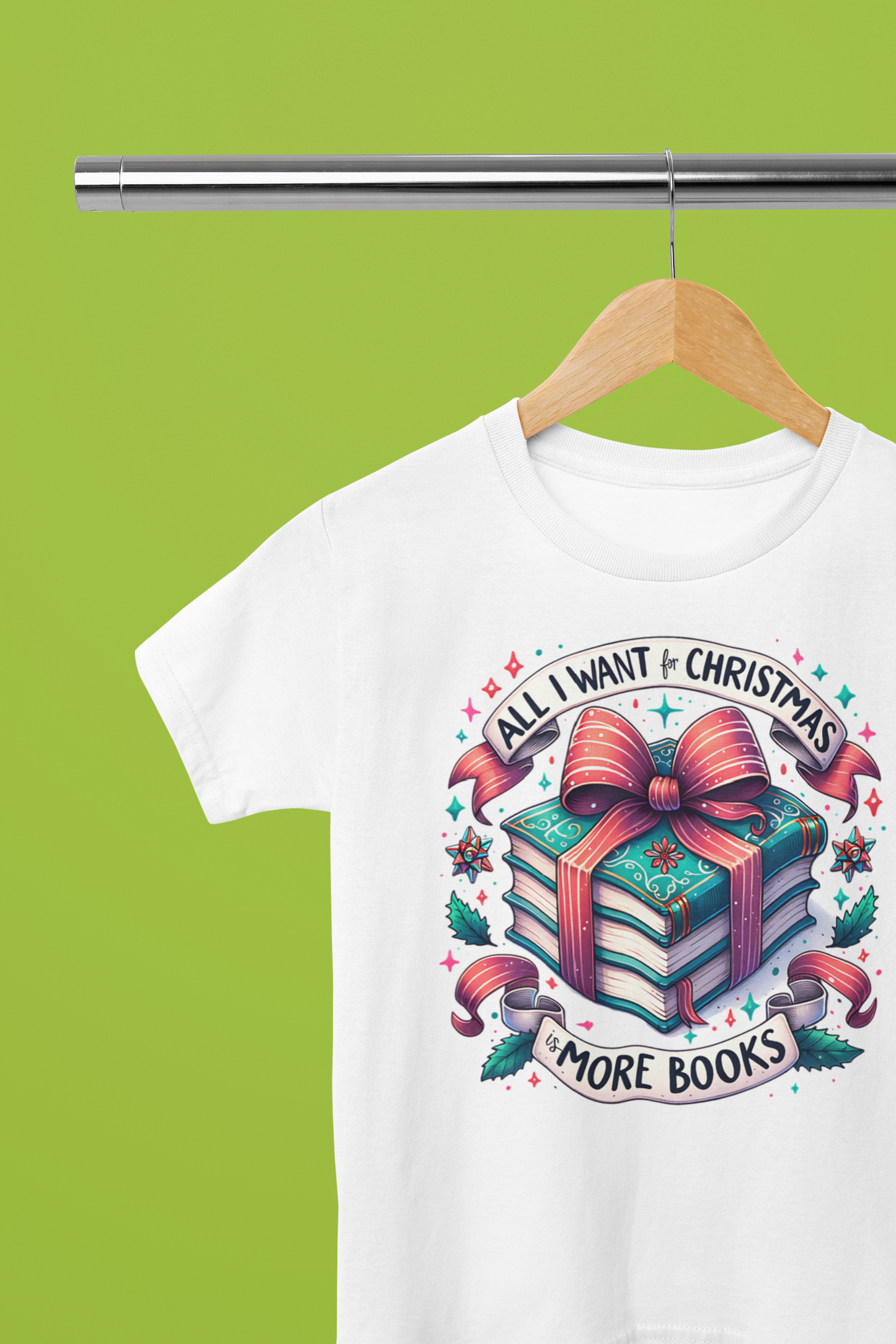 *2025 NEW SHOP ITEM* ALL I WANT FOR CHRISTMAS IS MORE BOOKS