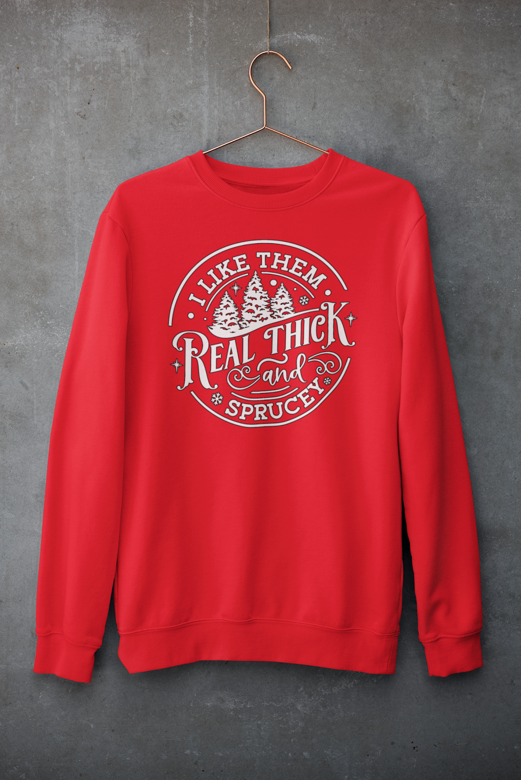 REAL THICK AND SPRUCEY