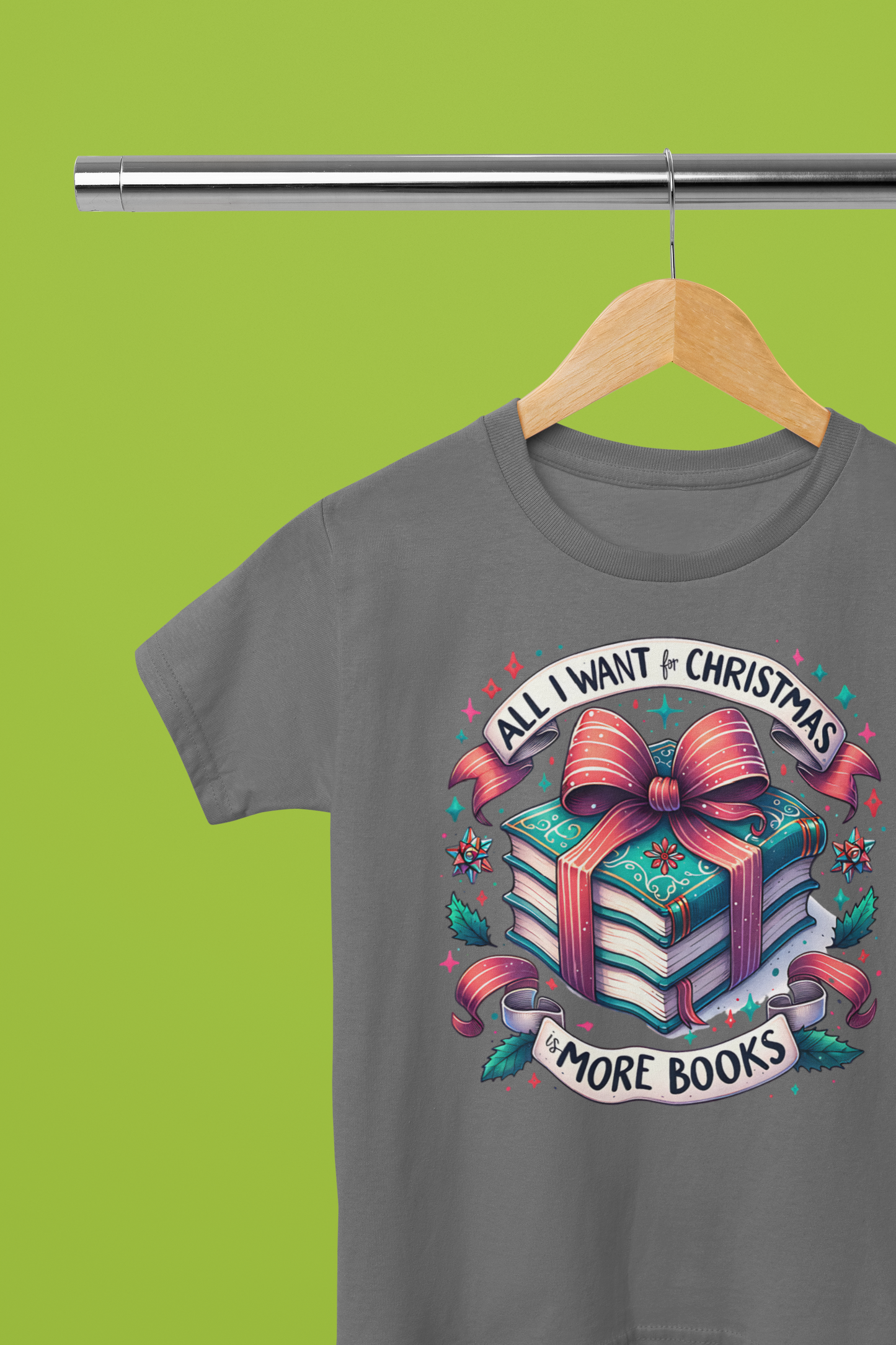 *2025 NEW SHOP ITEM* ALL I WANT FOR CHRISTMAS IS MORE BOOKS