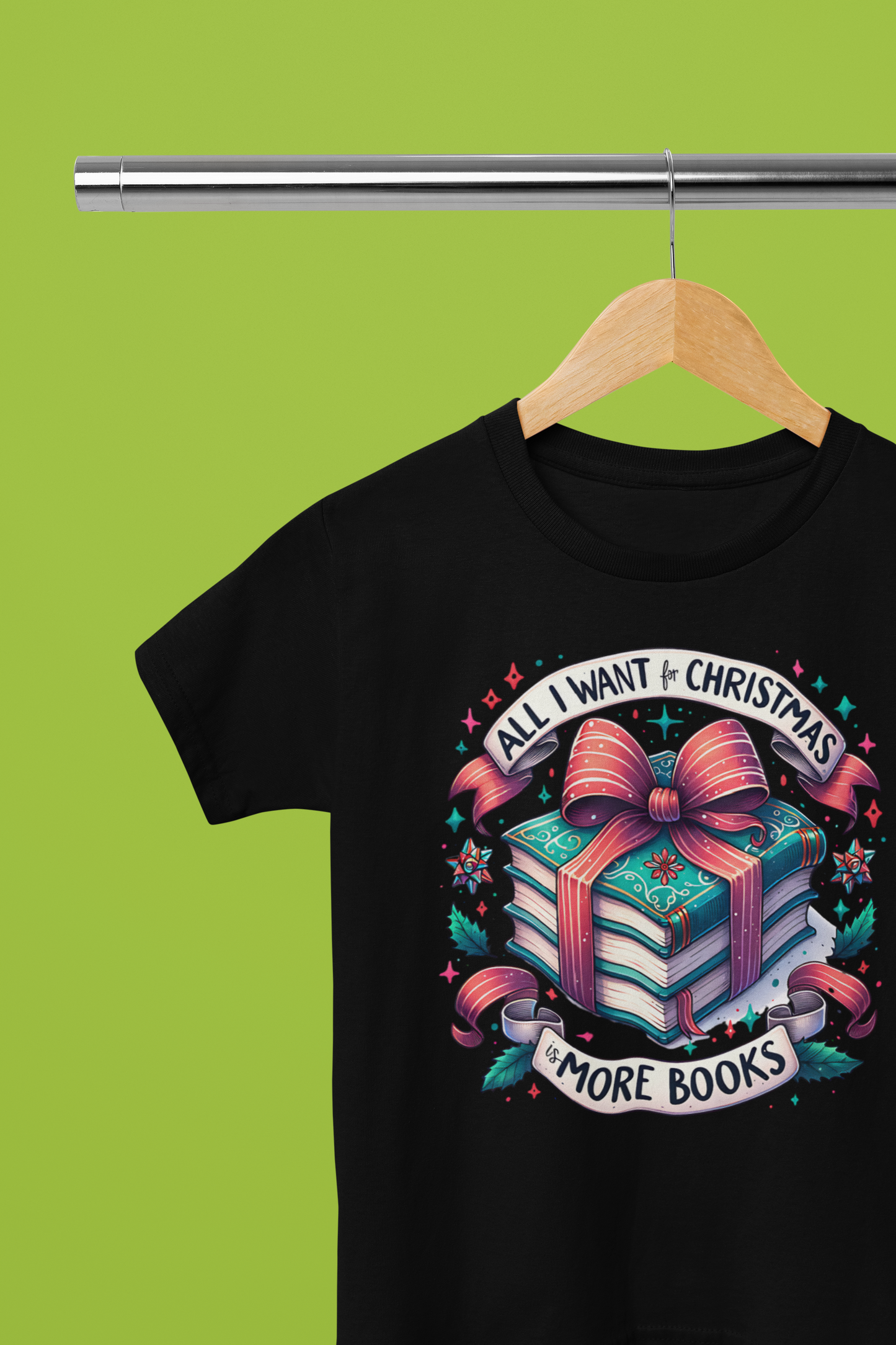 *2025 NEW SHOP ITEM* ALL I WANT FOR CHRISTMAS IS MORE BOOKS